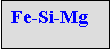 Zone de Texte: Fe-Si-Mg